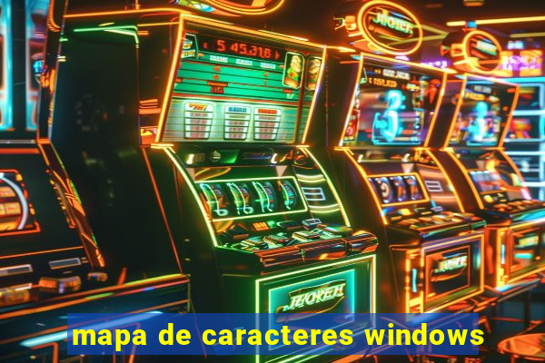 mapa de caracteres windows